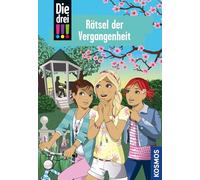 Die drei !!! 74. Rätsel der Vergangenheit (drei Ausrufezeichen)