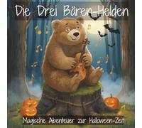 Die Drei Bären-Helden: Magische Abenteuer zur Halloween-Zeit