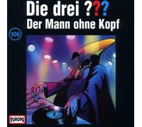 Die drei ??? Drei Fragezeichen - Folge 106: Der Mann ohne Kopf (CD)