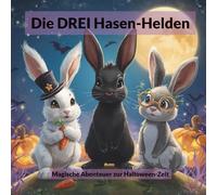 Die DREI Hasen-Helden: Magische Abenteuer zur Halloween-Zeit