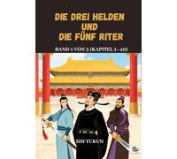 Die Drei Helden und die Fünf Riter: Band 1 von 3 (Kapitel 1-40)
