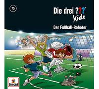 Die drei ??? Kids 75: Der Fußball-Roboter