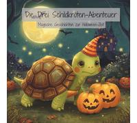 Die drei Schildkröten-Abenteuer: Magische Geschichten zur Halloween-Zeit