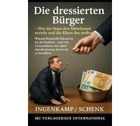 Die dressierten Bürger Wie der Staat den Mittelstand erzieht und die Eliten ihn melken: Warum Kontrolle lukrativer ist als Freiheit und wie Unternehmer das Spiel durchschauen, bevor sie es bezahlen.