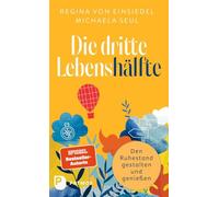 Die dritte Lebenshälfte: Den Ruhestand bewusst gestalten und genießen