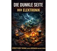 DIE DUNKLE SEITE DER ELEKTRONIK: Jenseits der Theorie: Fehler in der realen Welt, reale Belastungen und Probleme, die niemand erklärt.