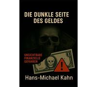Die dunkle Seite des Geldes: Unsichtbare finanzielle Gefahren