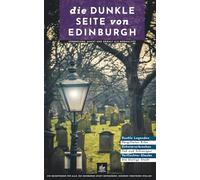 Die dunkle Seite von Edinburgh: Verbrechen, Macht und Gewalt als Normalität