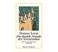 Die dunkle stunde der sereniss: Commissario Brunettis elfter Fall: 11