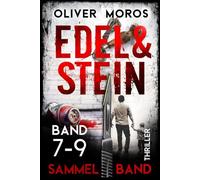 Die Edel & Stein-Thriller-Reihe: Band 7 bis 9: Sammelband