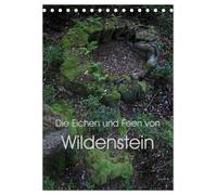 Die Eichen und Feen von Wildenstein (Tischkalender 2026 DIN A5 hoch), CALVENDO Monatskalender: Ein Eichenwitwald im Lauf der Jahreszeiten und seine seltsamen Feen