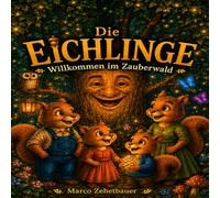Die Eichlinge: Willkommen im Zauberwald
