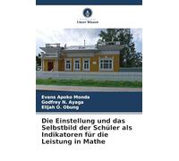 Die Einstellung und das Selbstbild der Schüler als Indikatoren für die Leistung in Mathe