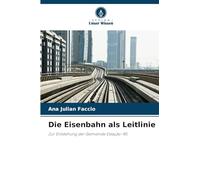 Die Eisenbahn als Leitlinie: Zur Entstehung der Gemeinde Estação-RS