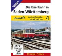 Die Eisenbahn in Baden-Württemberg 4 - Von Crailsheim über die Alb nach Ulm