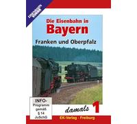 Die Eisenbahn in Bayern - Teil 1 - Franken und Oberpfalz