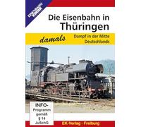 Die Eisenbahn in Thüringen - Dampf in der Mitte Deutschlands