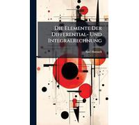 Die Elemente Der Differential- Und Integralrechnung