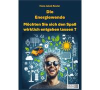 Die Energiewende: Möchten Sie sich den Spaß wirklich entgehen lassen?