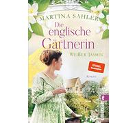 Die englische Gärtnerin - Weißer Jasmin: Roman | Charlottes Rückkehr nach Kew Gardens: 3