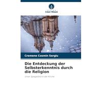 Die Entdeckung der Selbsterkenntnis durch die Religion: Unser Spiegelbild in der Kirche
