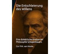 Die Entschleierung des Willens: Eine dialektische Analyse der Philosophie Schopenhauers: 48