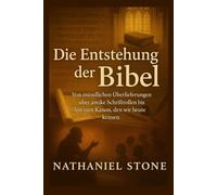 Die Entstehung der Bibel: Von mündlichen Überlieferungen über antike Schriftrollen bis hin zum Kanon, den wir heute kennen
