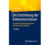 Die Entstehung Der Einkommensteuer: Eine Historische Betrachtung Ihrer Anfänge Und Entwicklung