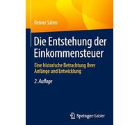 Die Entstehung Der Einkommensteuer: Eine Historische Betrachtung Ihrer Anfänge Und Entwicklung