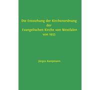 Die Entstehung der Kirchenordnung der Evangelischen Kirche von Westfalen von 1953
