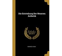 Die Entstehung Der Neueren AEsthetik