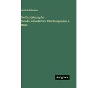 Die Entstehung der Pseudo-isidorischen Fälschungen in Le Mans