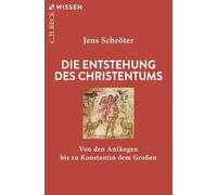 Die Entstehung des Christentums: Von den Anfängen bis zu Konstantin dem Großen: 2951