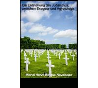 Die Entstehung des Judaismus, zwischen Exegese und Ägyptologie: Geschichte der Hebräer