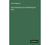 Die Entstehung und Ausbildung der Erde