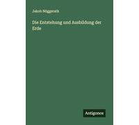 Die Entstehung und Ausbildung der Erde