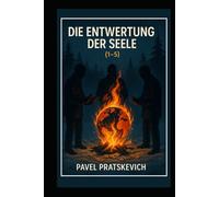 Die Entwertung der Seele (1-5)