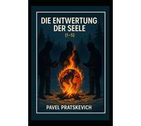 Die Entwertung der Seele (1-5)