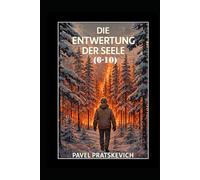 Die Entwertung der Seele (6-10)