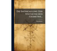 Die Entwickelung Der Synthetischen Geometrie...