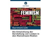Die Entwicklung der Darstellung von Lesben in den Mainstream-Medien