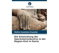 Die Entwicklung der Specksteinindustrie in der Region Kisii in Kenia