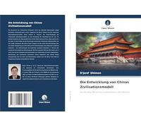 Die Entwicklung von Chinas Zivilisationsmodell: Von der Qing-Monarchie zum Sozialismus in der VR China