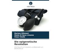 Die epigenetische Revolution: Eine Zukunft zum Verstehen und Bekämpfen von Bluthochdruck
