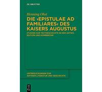 Die Epistulae Ad Familiares Des Kaisers Augustus: Studien zur textgeschichte in der antike, edition und kommentar: 152