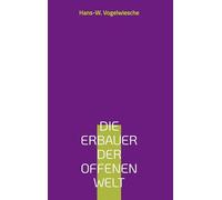 Die Erbauer der offenen Welt