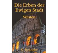 Die Erben der Ewigen Stadt Westen: VII - IX