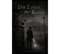 Die Erben der Rosen