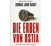 Die Erben von Ostia: Was die Erde nicht vergisst