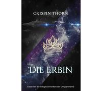 Die Erbin: Militär Science-Fiction Trilogie (Chroniken der Chrysantheme, Teil 1)